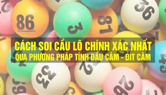 Cách soi cầu lô chính xác nhất qua phương pháp đầu đít câm